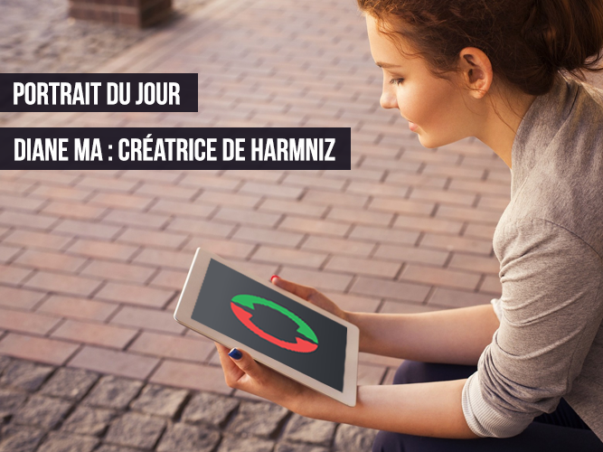 Portrait : Diane Ma, créatrice de l'application HARMNIZ