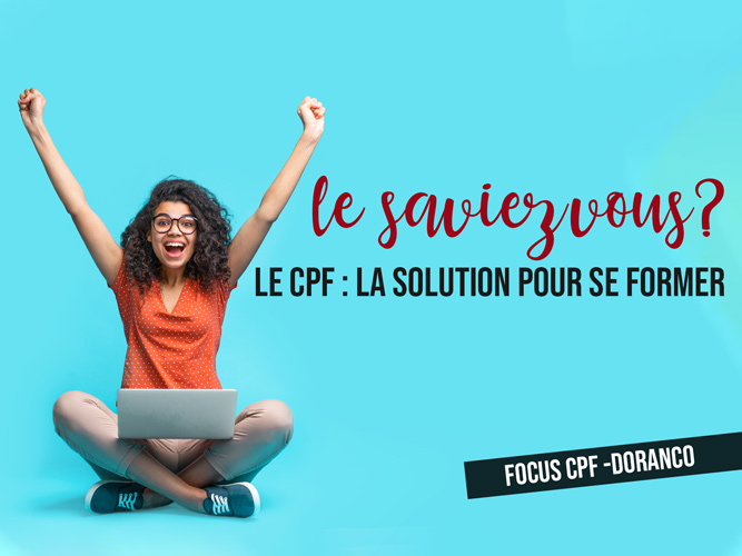 Le CPF (Compte Personnel de Formation), la solution pour vous former